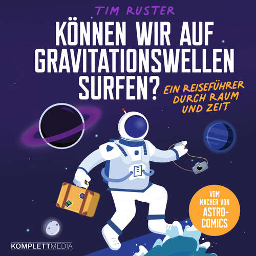 Hoerbuch Können wir auf Gravitationswellen surfen? - Tim Ruster - Tim Ruster