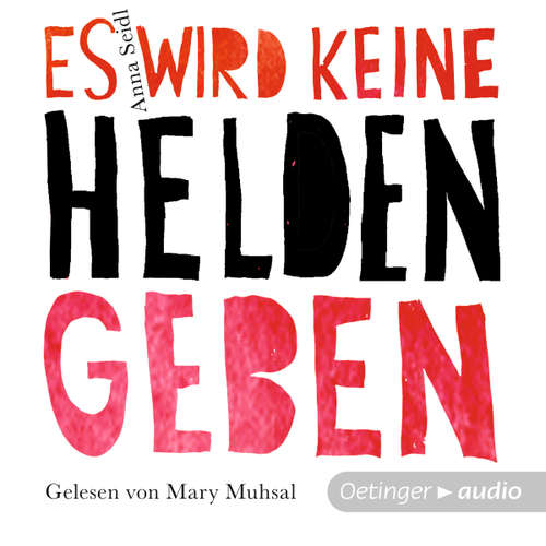 Hoerbuch Es wird keine Helden geben - Anna Seidl - Mary Muhsal