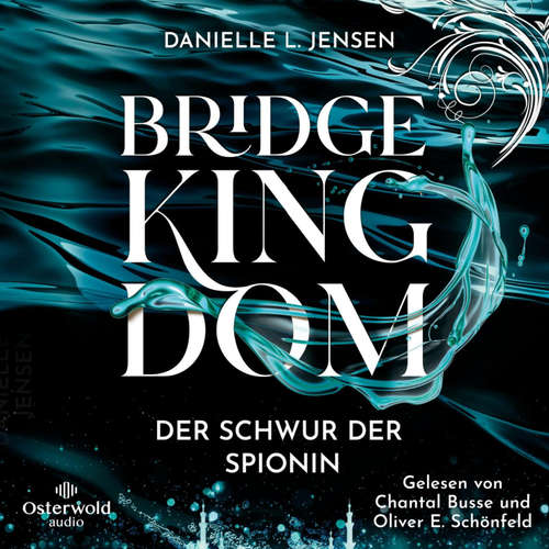Hoerbuch Bridge Kingdom – Der Schwur der Spionin (Bridge Kingdom 1) - Danielle L. Jensen - Chantal Busse
