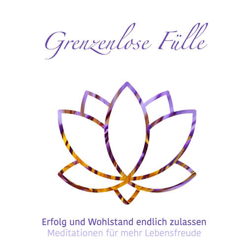 Hoerbuch Grenzenlose Fülle - Meditationen für mehr Lebensfreude, Folge 1 - Julia Conte - Julia Conte