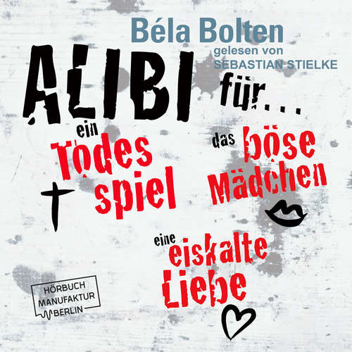 Hoerbuch Sammelband - Mörderische Alibis, Band 4 - Béla Bolten - Sebastian Stielke