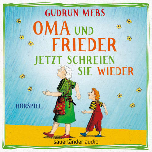 Hoerbuch Oma und Frieder, Folge 3: Oma und Frieder - Jetzt schreien sie wieder - Gudrun Mebs - Christiane Blumhoff