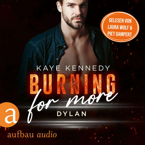 Hoerbuch Burning for More - Dylan - Burning for the Bravest, Band 1 - Kaye Kennedy - Piet Gampert