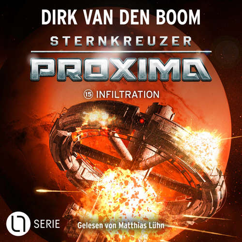 Hoerbuch Infiltration - Sternkreuzer Proxima, Folge 15 - Dirk van den Boom - Matthias Lühn