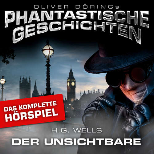 Hoerbuch Phantastische Geschichten, Der Unsichtbare - Das komplette Hörspiel - H.G. Wells - Peter Flechtner