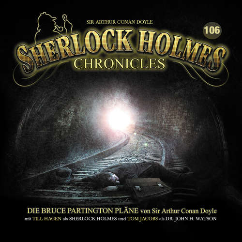 Hoerbuch Sherlock Holmes Chronicles, Folge 106: Die Bruce Partington Pläne - Sir Arthur Conan Doyle - Till Hagen