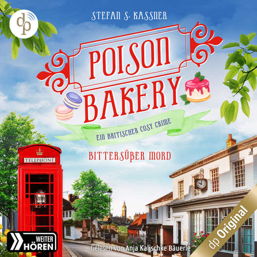 Hoerbuch Bittersüßer Mord - Poison Bakery-Reihe - Ein britischer Cosy Crime, Band 2 - Stefan S. Kassner - Anja Kalischke-Bäuerle