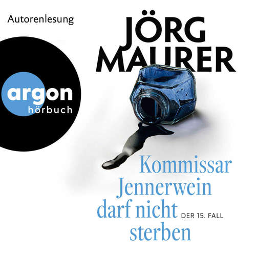 Hoerbuch Kommissar Jennerwein darf nicht sterben - Jörg Maurer - Jörg Maurer