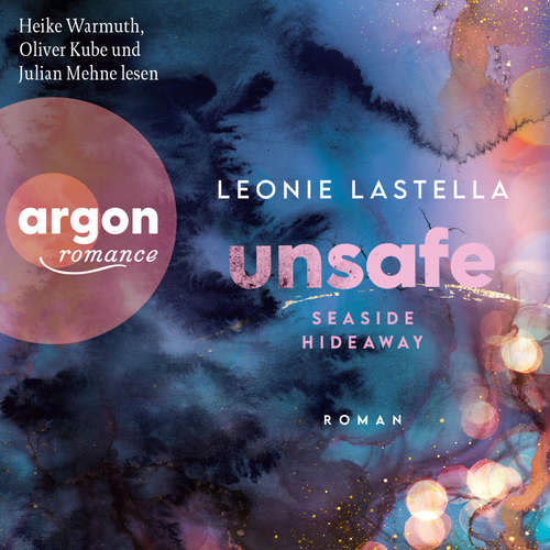 Hoerbuch Seaside Hideaway - Unsafe - Die Seaside-Hideaway-Reihe, Band 1 - Leonie Lastella - Heike Warmuth
