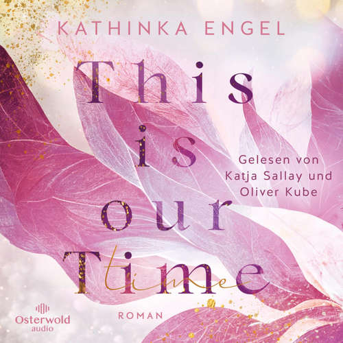 Hoerbuch This is Our Time (Hollywood Dreams 1) - Kathinka Engel - Katja Sallay