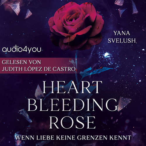 Hoerbuch Heartbleeding Rose - Yana Svelush - Judith López de Castro
