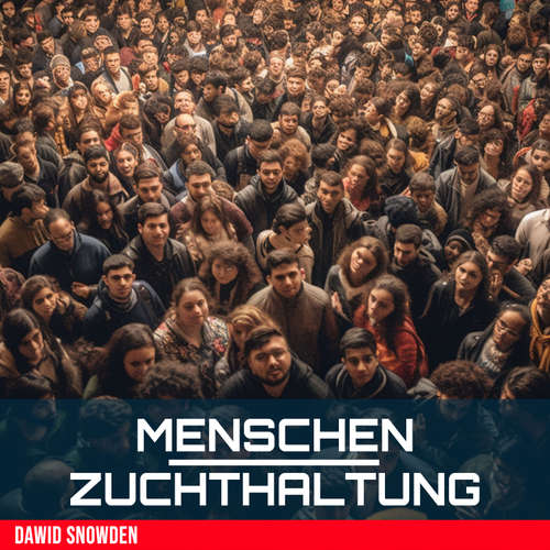 Hoerbuch Menschenzuchthaltung - Dawid Snowden - Dawid Snowden