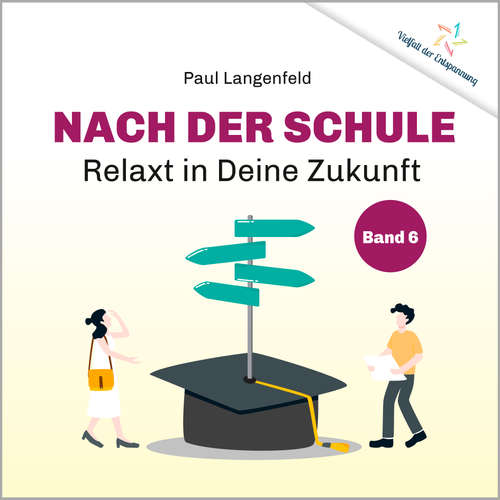 Hoerbuch Nach der Schule: Relaxt in Deine Zukunft - Paul Langenfeld - Paul Langenfeld