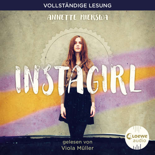 Hoerbuch Instagirl - Annette Mierswa - Viola Müller