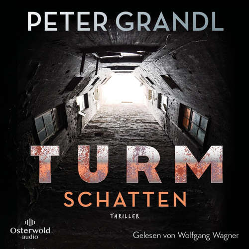 Hoerbuch Turmschatten (Die Turm-Reihe 1) - Peter Grandl - Wolfgang Wagner