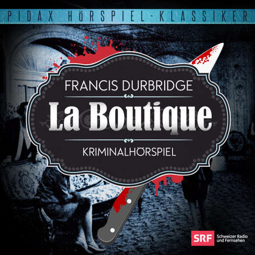 Hoerbuch Francis Durbridge: La Boutique - Francis Durbridge - Hans Helmut Dickow