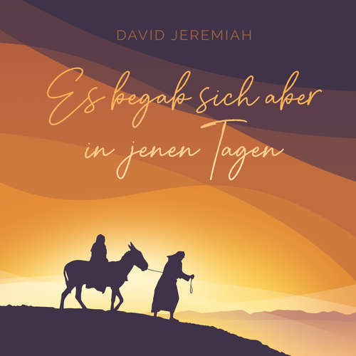 Hoerbuch Es begab sich aber in jenen Tagen ... - Dr. David Jeremiah - Daniel Kopp