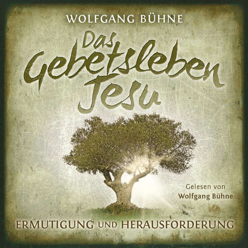 Hoerbuch Das Gebetsleben Jesu - Wolfgang Bühne - Wolfgang Bühne