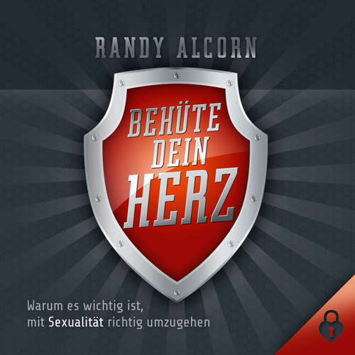Hoerbuch Behüte dein Herz - Randy Alcorn - Martin Falk
