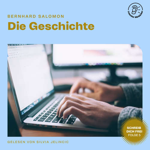 Hoerbuch Die Geschichte (Schreib dich frei, Folge 5) - Bernhard Salomon - Silvia Jelincic