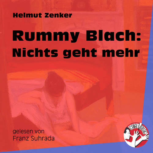 Hoerbuch Rummy Blach: Nichts geht mehr - Helmut Zenker - Franz Suhrada