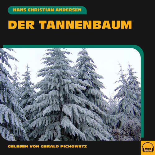 Hoerbuch Der Tannenbaum - Hans Christian Andersen - Gerald Pichowetz