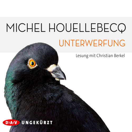 Hoerbuch Unterwerfung - Michel Houellebecq - Christian Berkel Hoerbuch Unterwerfung - Michel Houellebecq - Christian Berkel