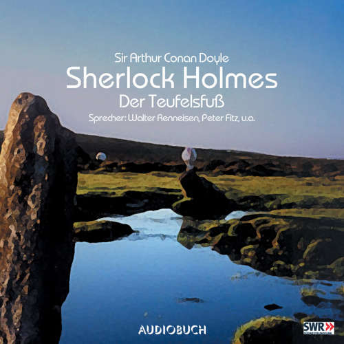 Hoerbuch Sherlock Holmes, Folge 8: Der TeufelsfuĂŸ - Sir Arthur Conan Doyle - Walter Renneisen Hoerbuch Sherlock Holmes, Folge 8: Der TeufelsfuĂŸ - Sir Arthur Conan Doyle - Walter Renneisen