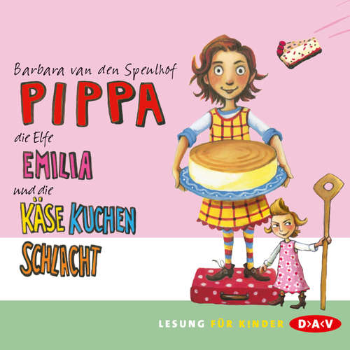 Hoerbuch Pippa, die Elfe Emilia und die Käsekuchenschlacht - Barbara van den Speulhof - Cathlen Gawlich Hoerbuch Pippa, die Elfe Emilia und die Käsekuchenschlacht - Barbara van den Speulhof - Cathlen Gawlich
