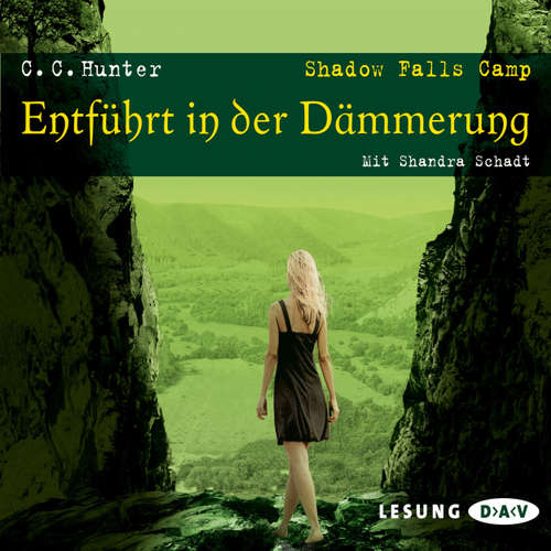 Hoerbuch Shadow Falls Camp - Entführt in der Dämmerung - C.C. Hunter - Shandra Schadt Hoerbuch Shadow Falls Camp - Entführt in der Dämmerung - C.C. Hunter - Shandra Schadt