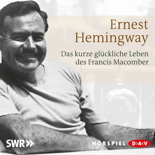 Hoerbuch Das kurze glückliche Leben des Francis Macomber - Ernest Hemingway - Wolfgang Preiss Hoerbuch Das kurze glückliche Leben des Francis Macomber - Ernest Hemingway - Wolfgang Preiss