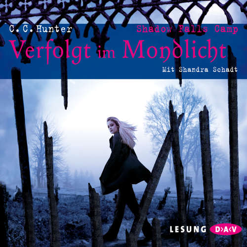 Hoerbuch Shadow Falls Camp - Verfolgt im Mondlicht - C.C. Hunter - Shandra Schadt Hoerbuch Shadow Falls Camp - Verfolgt im Mondlicht - C.C. Hunter - Shandra Schadt