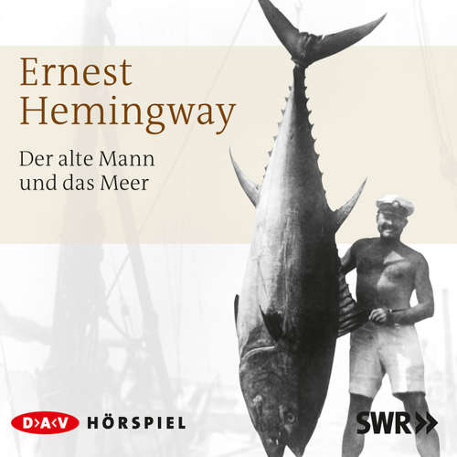 Hoerbuch Der alte Mann und das Meer - Ernest Hemingway - Ernst Ginsberg Hoerbuch Der alte Mann und das Meer - Ernest Hemingway - Ernst Ginsberg