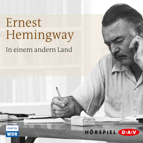Hoerbuch In einem andern Land - Ernest Hemingway - Hans Christian Blech Hoerbuch In einem andern Land - Ernest Hemingway - Hans Christian Blech