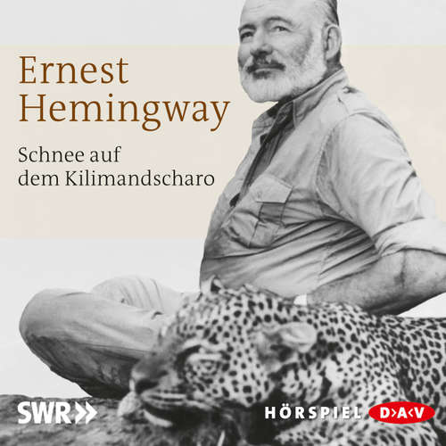 Hoerbuch Schnee auf dem Kilimandscharo - Ernest Hemingway - Fendel Rosemarie Hoerbuch Schnee auf dem Kilimandscharo - Ernest Hemingway - Fendel Rosemarie