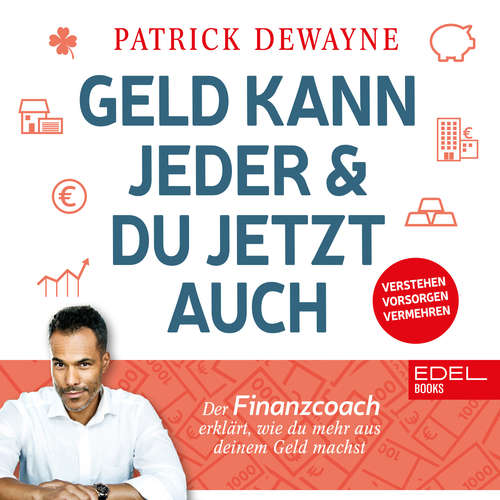Hoerbuch Geld kann jeder & du jetzt auch - Patrick Dewayne - Patrick Dewayne