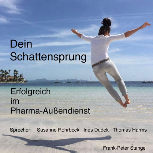 Hoerbuch Dein Schattensprung: Erfolgreich im Pharma-Außendienst - Frank-Peter Stange - Thomas Harms