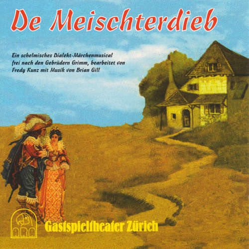 Hoerbuch De Meischterdieb (Ein schelmisches Dialekt-Märchenmusical frei nach den Gebrüdern Grimm) -  - Angela Di Ruggiero
