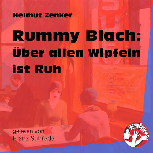 Hoerbuch Rummy Blach: Über allen Wipfeln ist Ruh - Helmut Zenker - Franz Suhrada