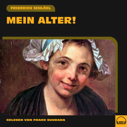 Hoerbuch Mein Alter! - Friedrich Schlögl - Franz Suhrada