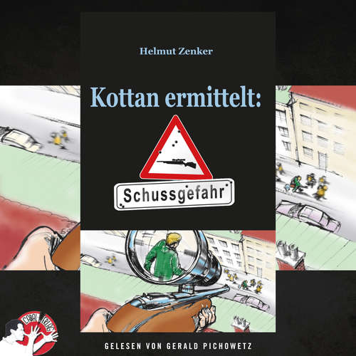 Hoerbuch Kottan ermittelt: Schussgefahr - Helmut Zenker - Gerald Pichowetz