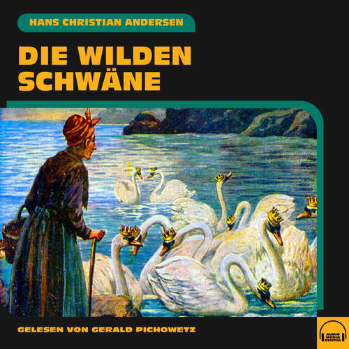 Hoerbuch Die wilden Schwäne - Hans Christian Andersen - Gerald Pichowetz