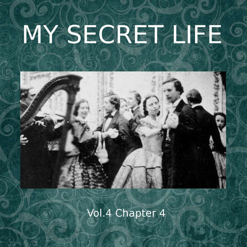 Audiobook My Secret Life, Vol. 4 Chapter 4 - Dominic Crawford Collins - Dominic Crawford Collins