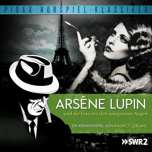 Hoerbuch Arsène Lupin und die Frau mit den jadegrünen Augen - Maurice Leblanc - Ruediger Vogler