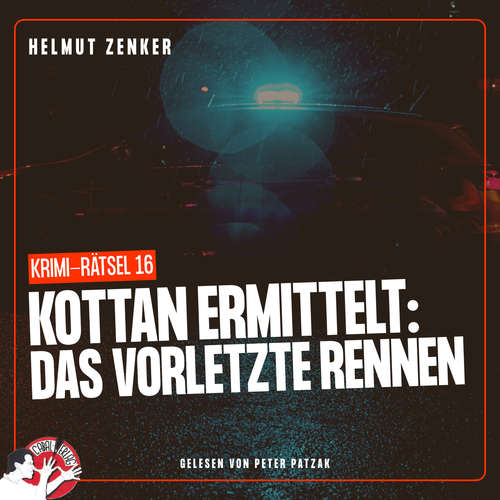 Hoerbuch Kottan ermittelt: Das vorletzte Rennen - Helmut Zenker - Peter Patzak