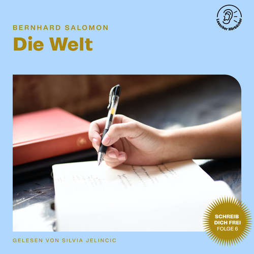 Hoerbuch Die Welt (Schreib dich frei, Folge 6) - Bernhard Salomon - Silvia Jelincic