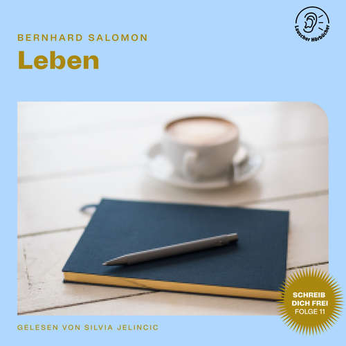 Hoerbuch Leben (Schreib dich frei, Folge 11) - Bernhard Salomon - Silvia Jelincic