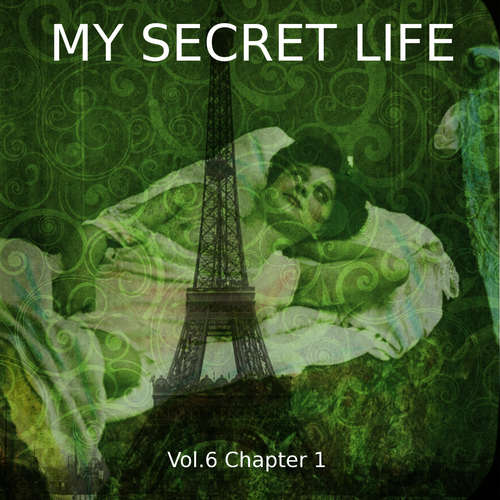 Audiobook My Secret Life, Vol. 6 Chapter 1 - Dominic Crawford Collins - Dominic Crawford Collins