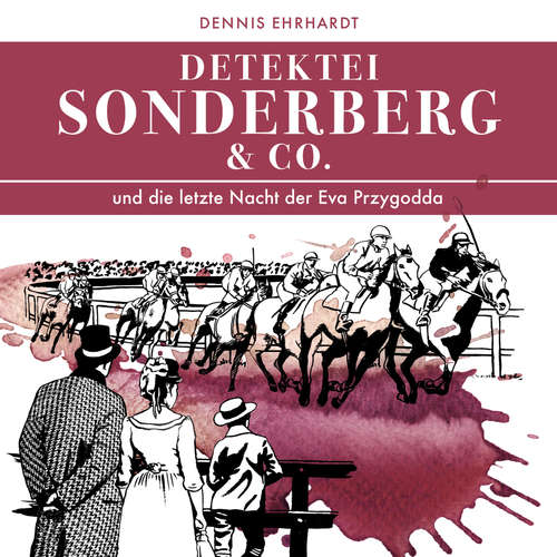 Hoerbuch Sonderberg & Co. Und die letzte Nacht der Eva Przygodda - Dennis Ehrhardt - Konstantin Graudus