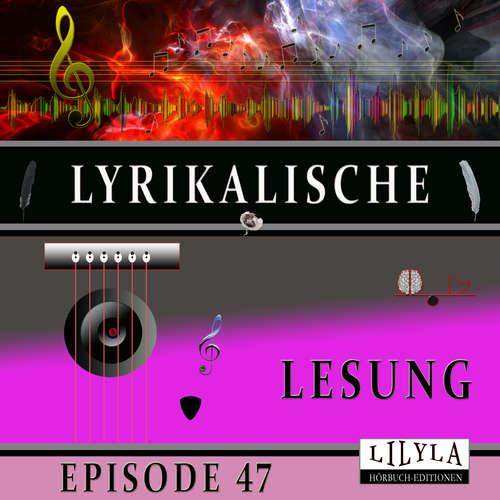 Hoerbuch Lyrikalische Lesung Episode 47 - Various Artists - Friedrich Frieden